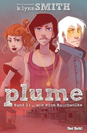 [Plume: Collected Editions 01] • Plume Vol.1 - ... Wie Eine Rauchwolke